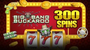 300 Free Spins on Big Bang Buckaroo
